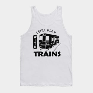 Train - I still play with trains Tank Top